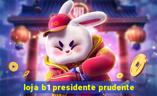 loja b1 presidente prudente